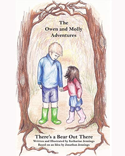 There's a Bear Out There The Owen and Molly Adventures