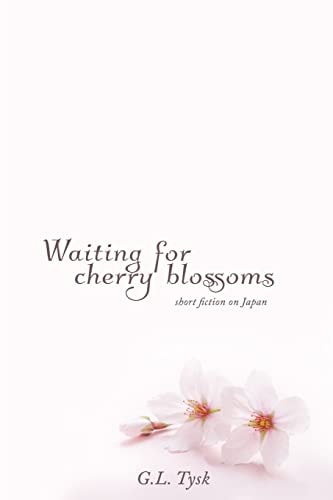 Waiting for Cherry Blossoms Short Stories on Japan