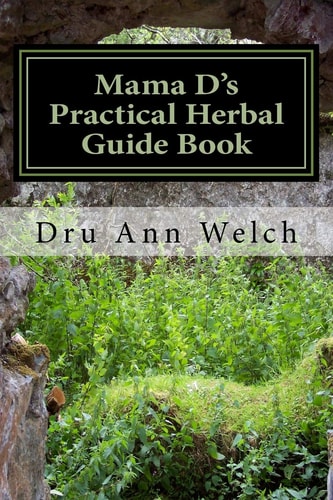 Mama D's Practical Herbal Guide Book How to Use Herbs in Magick and Healing