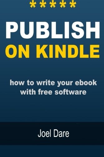 Publish on Kindle How to Write Your EBook with Free Software