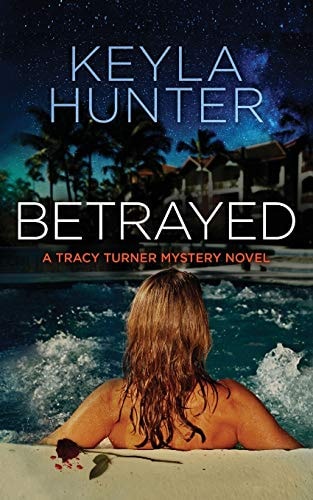 Betrayed A Tracy Turner Murder Mystery Novel