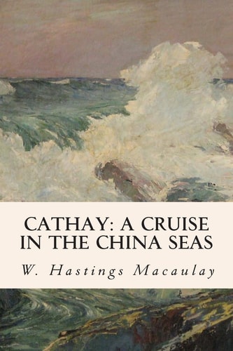 Cathay A Cruise in the China Seas