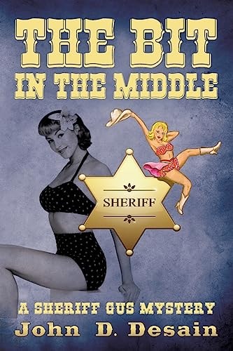 The Bit in the Middle A Sheriff Gus Mystery