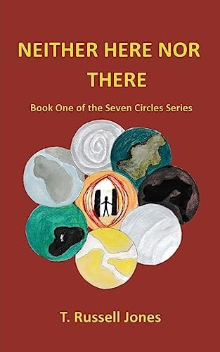 Neither Here Nor There The Seven Circles Series