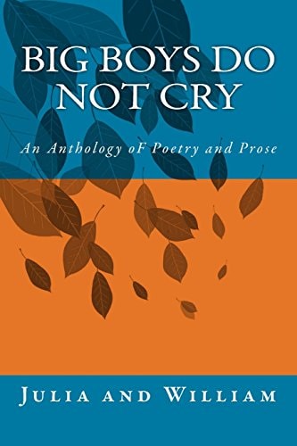 Big Boys Do Not Cry An Anthology of Poems and Prose