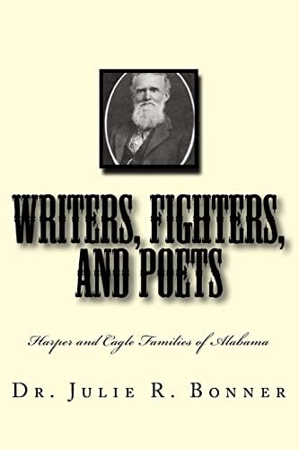 Writers, Fighters, and Poets Harper and Cagle Families of Alabama