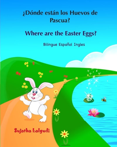¿Dónde Están Los Huevos de Pascua? Where are the Easter Eggs? Spanish English Bilingual, Spanish and English Book, Spanish English Children's Books, Learn Spanish Numbers, Children's Easter Book