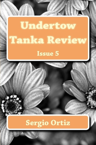 Undertow Tanka Review Issue 5