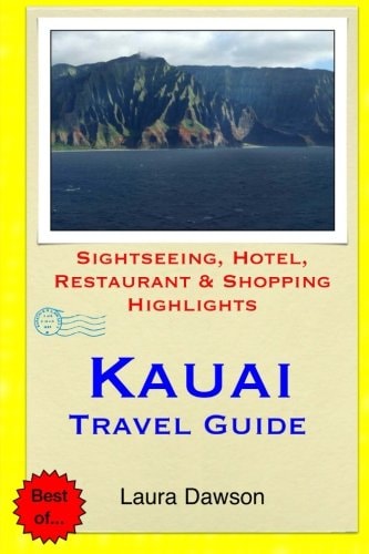 Kauai Travel Guide Sightseeing, Hotel, Restaurant & Shopping Highlights