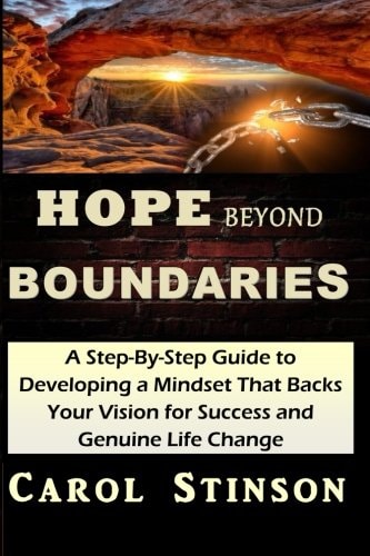 Hope Beyond Boundaries A Powerful Step-By-Step Guide to Developing a Mindset That Backs Your Vision of Success and Genuine Life Change