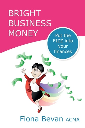 Bright Business Money Put the FIZZ Into Your Finances