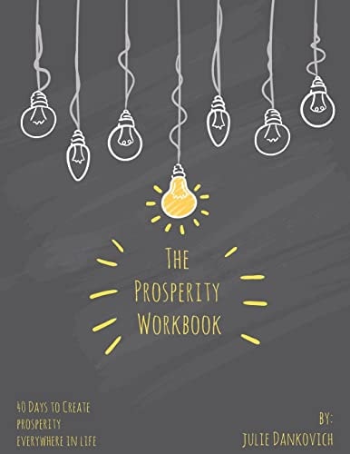 The Prosperity Workbook 40 Days to Create Prosperity Everywhere in Life
