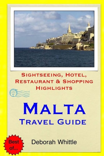 Malta Travel Guide . Sightseeing, Hotel, Restaurant and Shopping Highlight