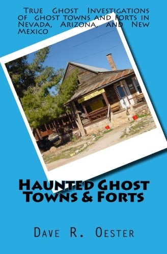 Haunted Ghost Towns and Forts