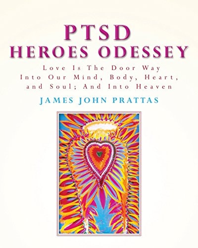 PTSD Heroes Odyssey Love Is The Door Way Into Our Mind, Body, Heart, and Soul; And Into Heaven