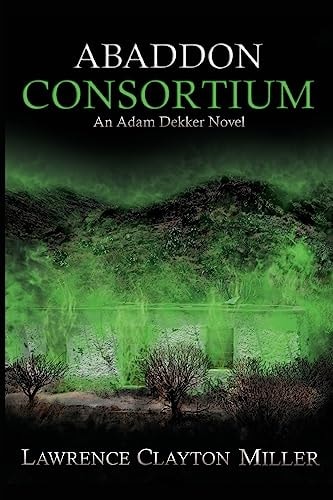 Abaddon Consortium An Adam Dekker Novel