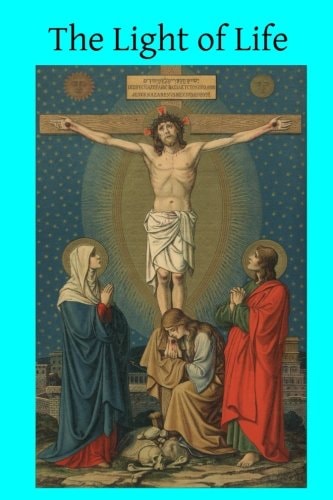 The Light of Life Set Forth in Sermons