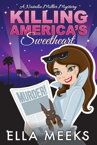 Killing America's Sweetheart A Natalie Miller Mystery, a Paranormal Series