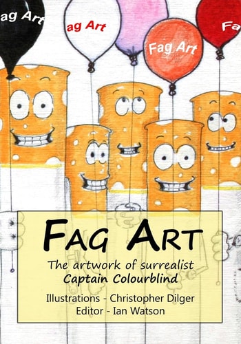 Fag Art The Artwork of Surrealist Captain Colourblind