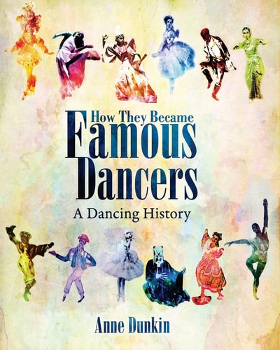 How They Became Famous Dancers (Color Version) A Dancing History