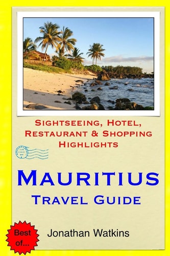 Mauritius Travel Guide Sightseeing, Hotel, Restaurant and Shopping Highlights