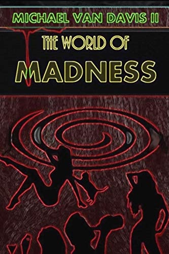 The World of Madness A Comedy of Substance(s)