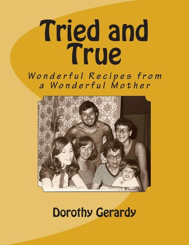 Tried and True Wonderful Recipes from a Wonderful Mother