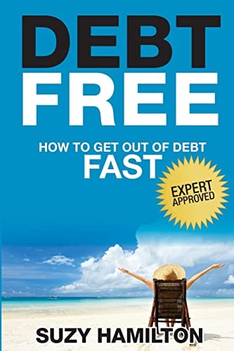 Debt Free How to Get Out of Debt Fast