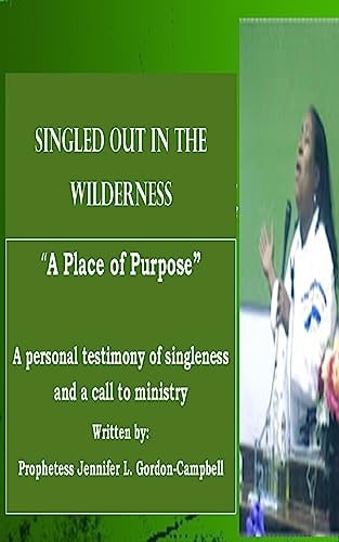 Singled Out In the Wilderness A Place of Purpose