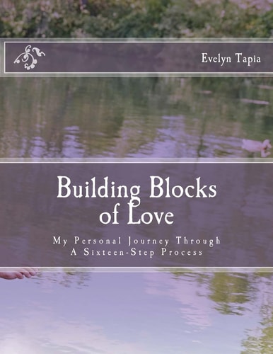 Building Blocks of Love My Personal Journey Through a Sixteen Step Process