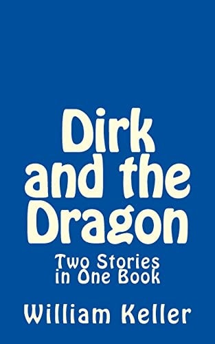 Dirk and the Dragon Two Stories in One Book