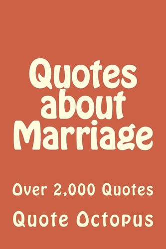 Quotes about Marriage Over 2,000 Quotes
