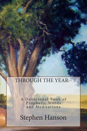 Through the Year A Devotional Book of Prophetic Words and Meditations