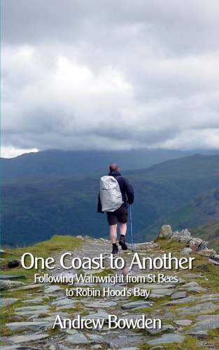 One Coast To Another Following Wainwright from St Bees to Robin Hood's Bay