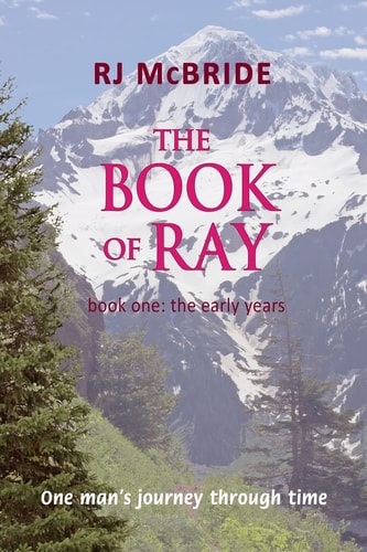 The Book of Ray One Man's Journey Through Time