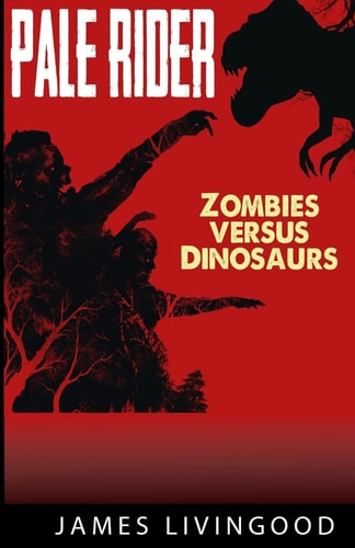 Pale Rider Zombies Versus Dinosaurs