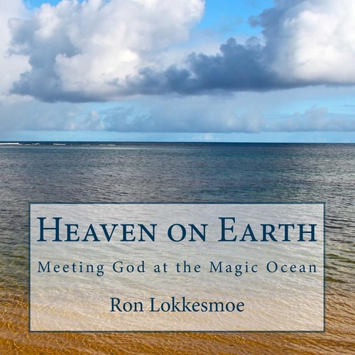 Heaven on Earth Meeting God at the Magic Ocean