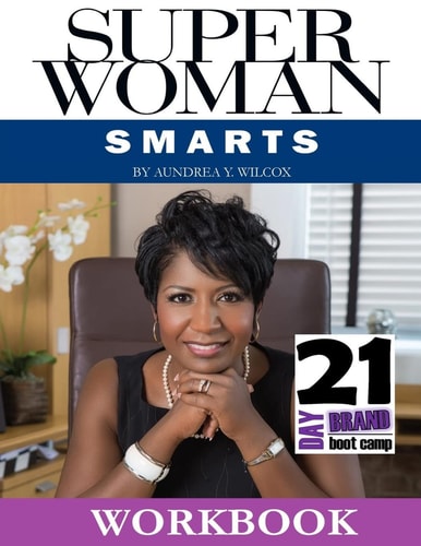 Superwoman Smarts 21-Day Brand Boot Camp Workbook