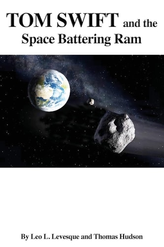 TOM SWIFT and the Space Battering Ram