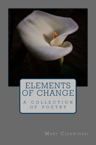 Elements Of Change A Collection of Poetry