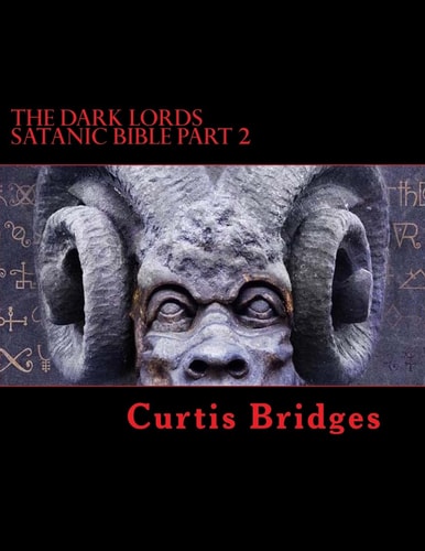 The Dark Lords Satanic Bible Part 2 The New Testament Of Satan