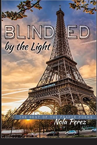 Blinded by the Light The Best of the France Poems