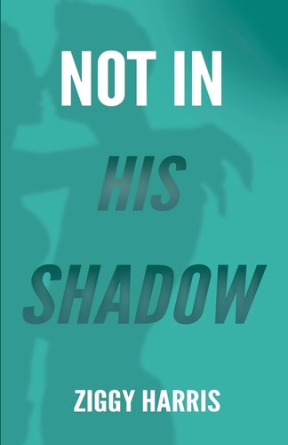 Not In His Shadow
