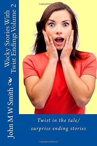 Wacky Stories With Twist Endings Volume 2