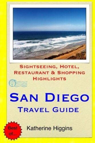 San Diego Travel Guide Sightseeing, Hotel, Restaurant and Shopping Highlights