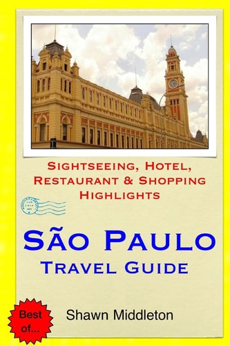 Sao Paulo Travel Guide Sightseeing, Hotel, Restaurant and Shopping Highlights