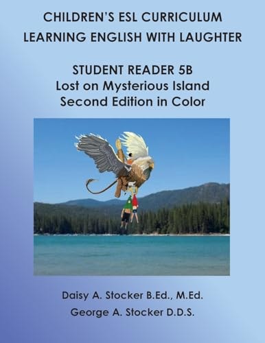 Children's ESL Curriculum: Learning English with Laughter Student Book 5B: Lost on Mysterious Island: Second Edition in Color
