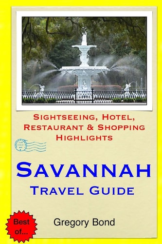 Savannah Travel Guide Sightseeing, Hotel, Restaurant & Shopping Highlights