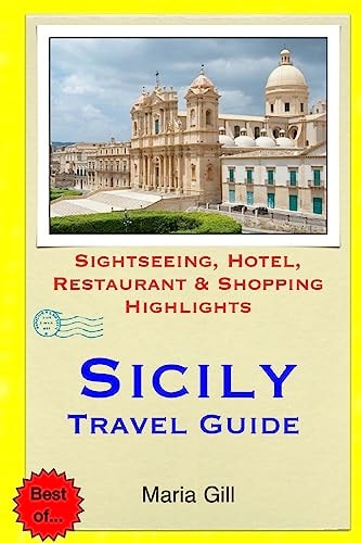 Sicily Travel Guide Sightseeing, Hotel, Restaurant and Shopping Highlights