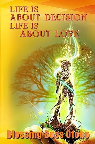 Life is About Decision Life Is About Love